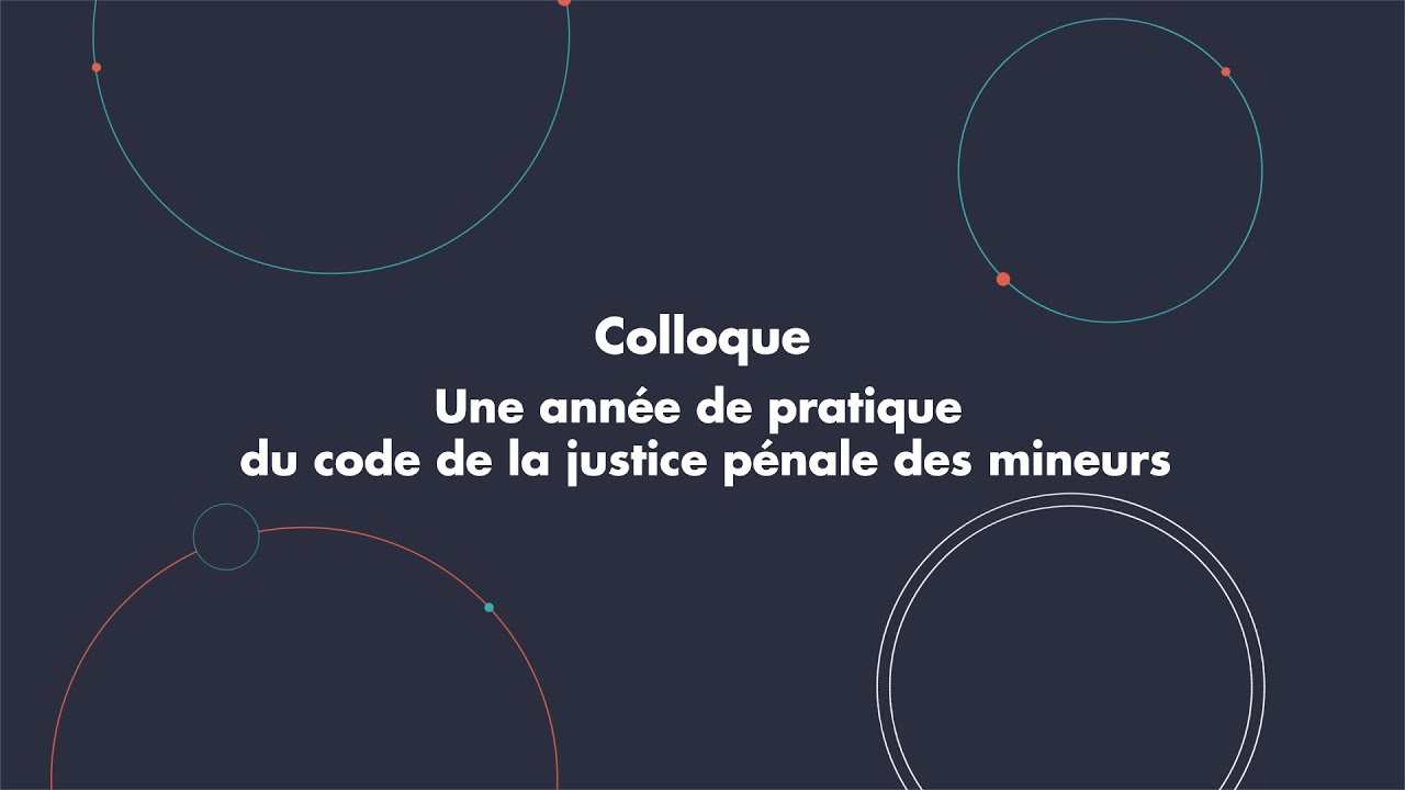 Colloque - Une année de pratique du code de la justice pénale des mineurs