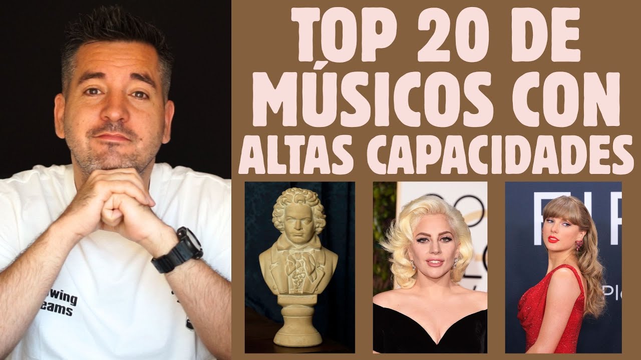 TOP 20 MÚSICOS con ALTAS CAPACIDADES