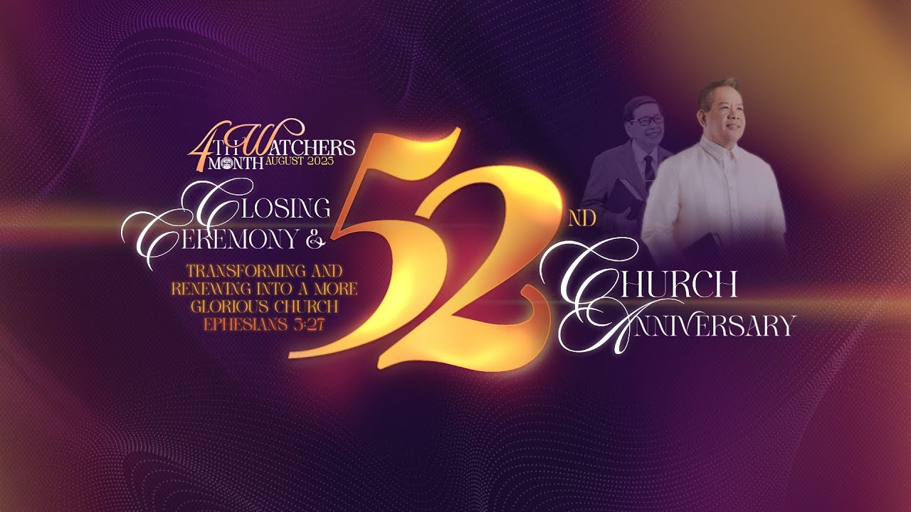 4th Watchers Month 2025 Closing Ceremony & 52nd Church Anniversary | August. 31, 2025