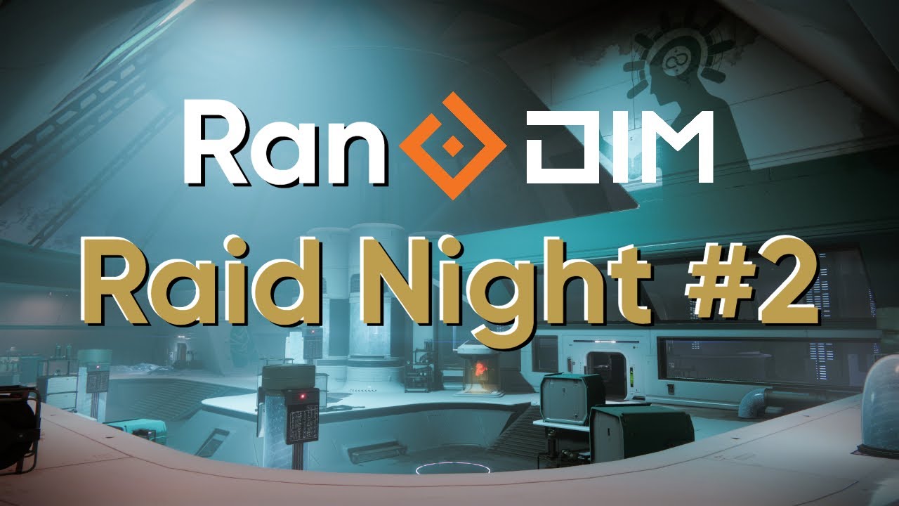 We let RNG pick our loadouts... RanDIM Raid Night 2