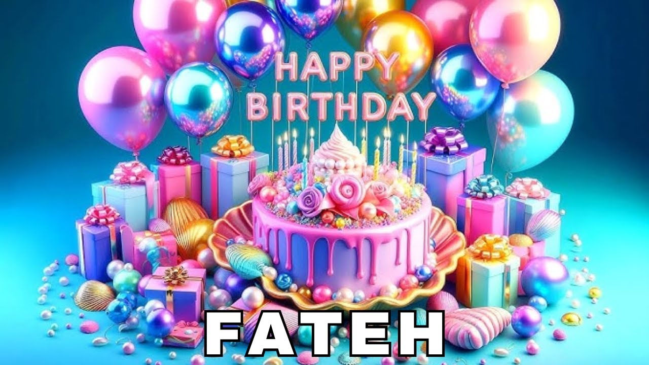 Happy Birthday Fateh, Birthday Wishes, Birthday Song, WhatsApp Status, Today, hbd