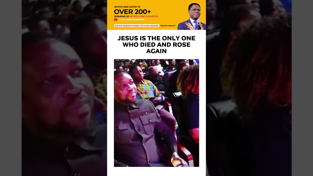 JESUS IS THE ONLY ONE WHO DIED AND ROSE AGAIN - Apostle Eric Nyamekye