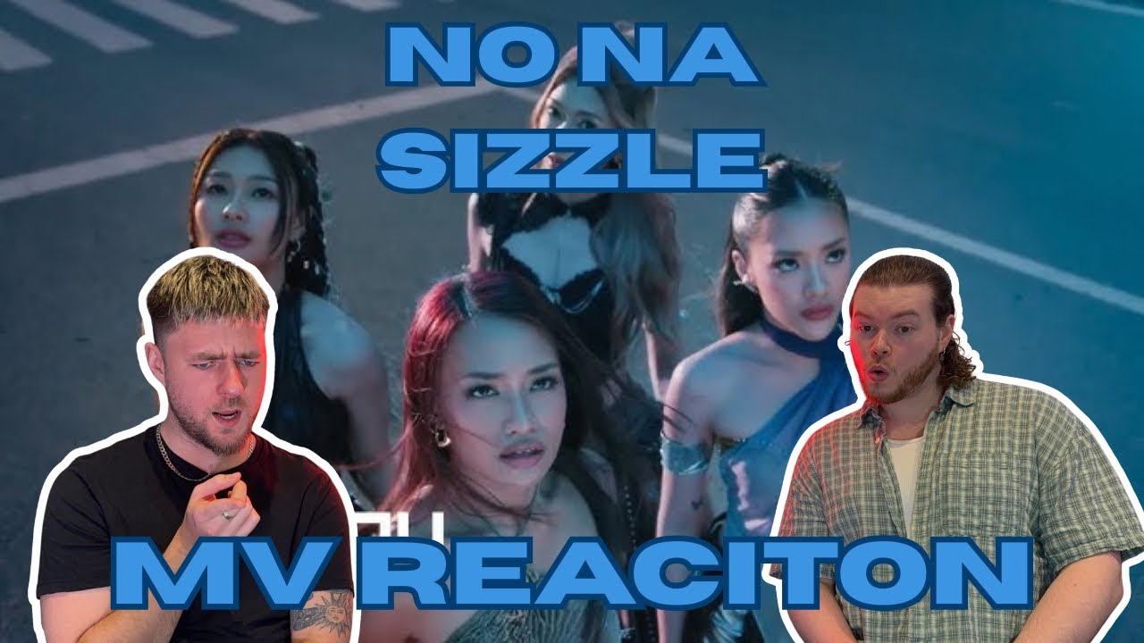 NO NA - SIZZLE (MV REACTION) 