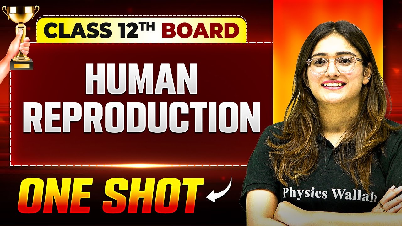 Human Reproduction One Shot | Biology | Class 12th Boards