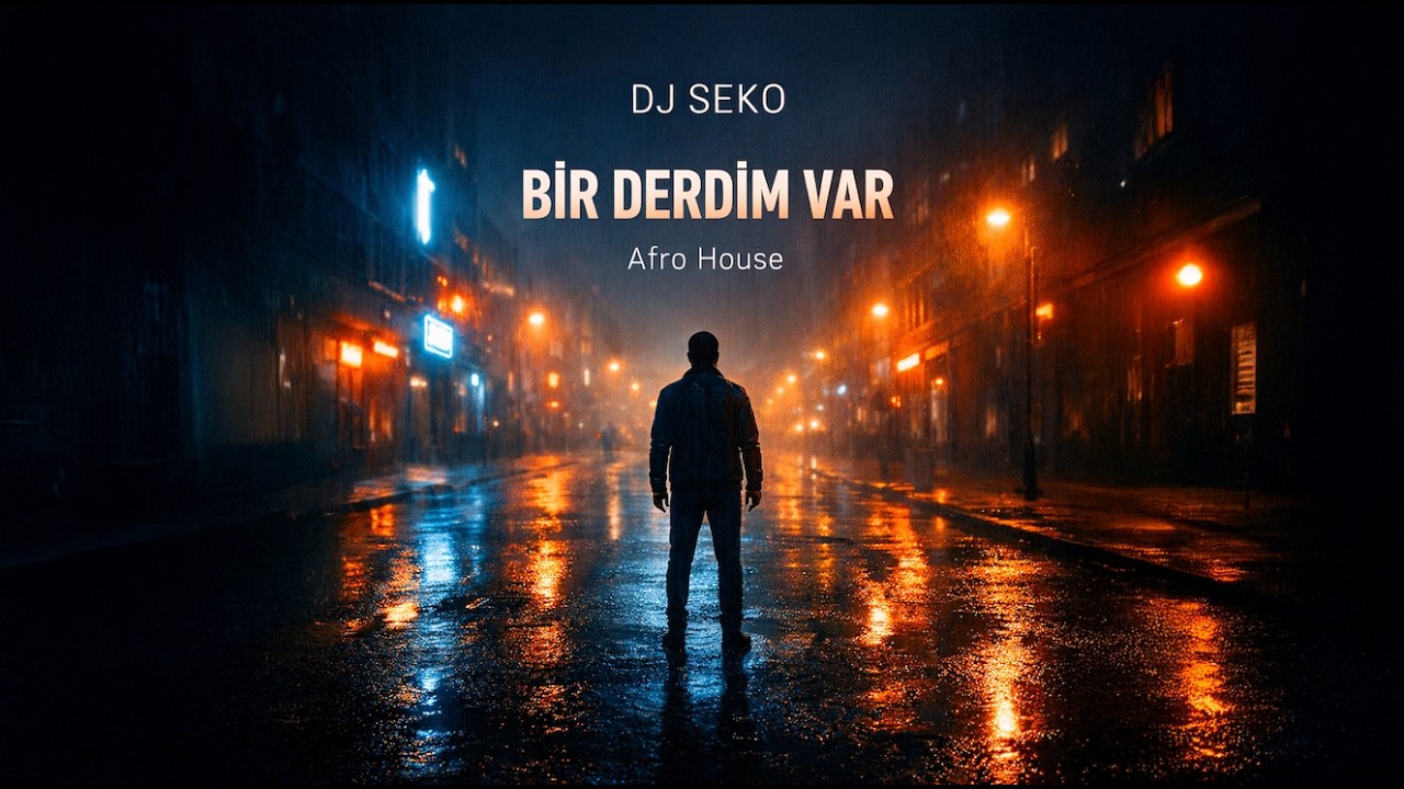 Bir Derdim Var - Afro House / Dj Seko
