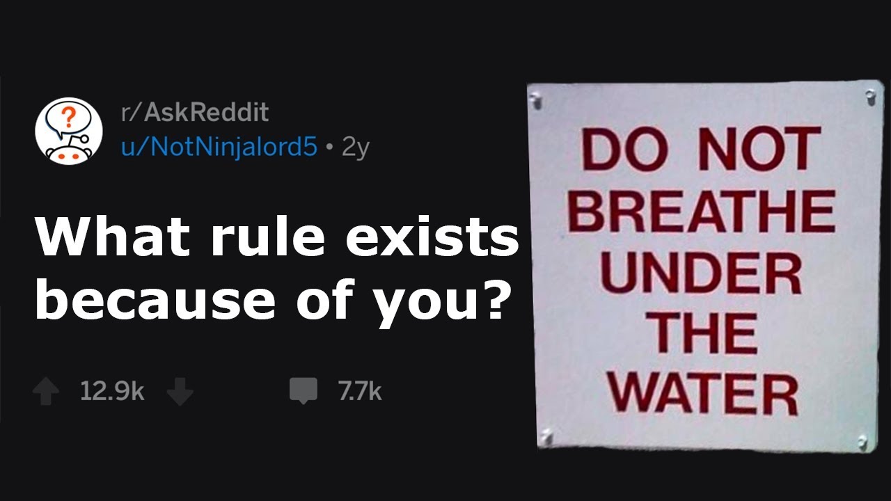 People Reveal Rules That Exist Because Of Them (r/AskReddit)