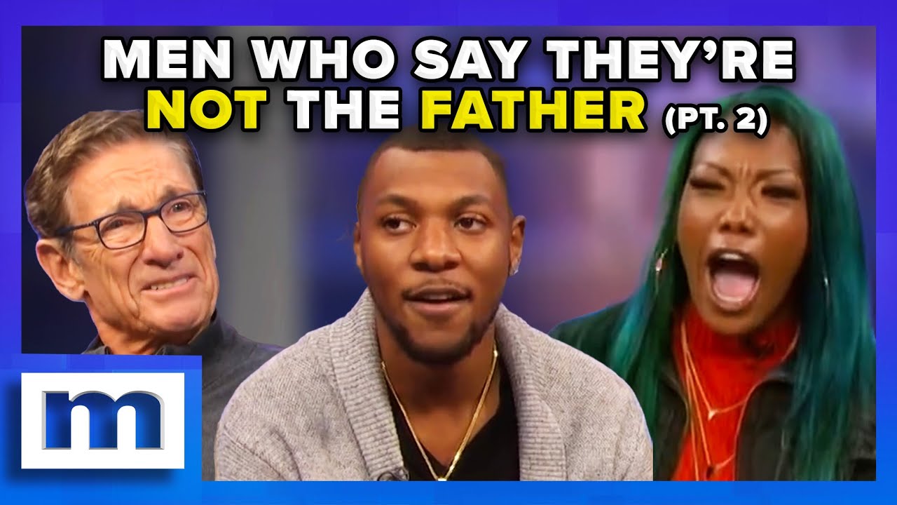 These Men Say They're Not The Father! (pt. 2) |