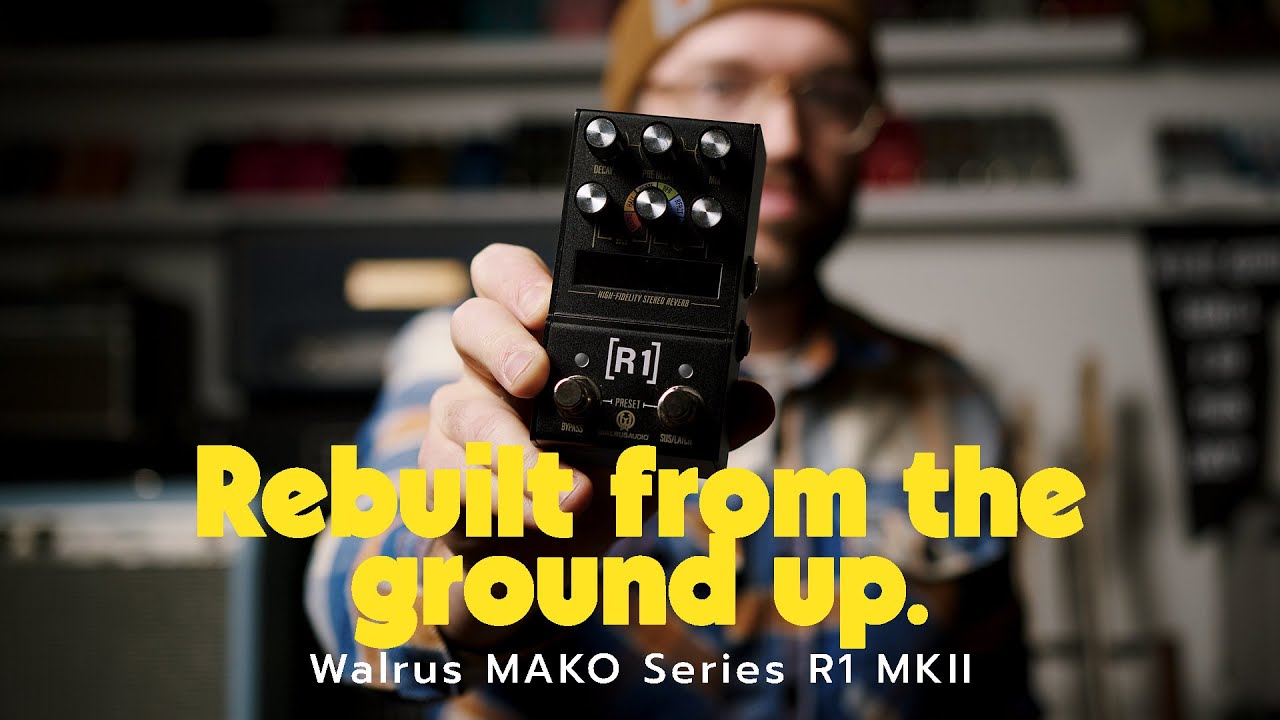Walrus Audio R1 MK II Reverb | MAKO Series got a major UPGRADE!