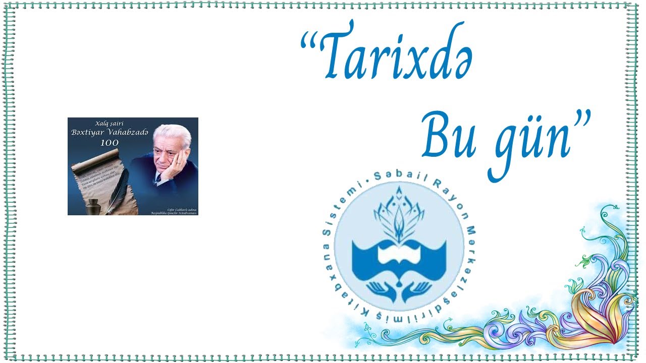 Bəxtiyar Vahabzadə 100 illiyi