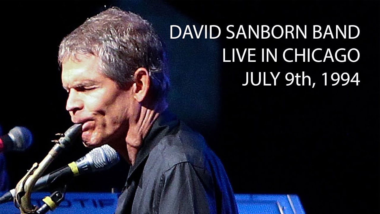 David Sanborn Band live in Chicago 7/9/94