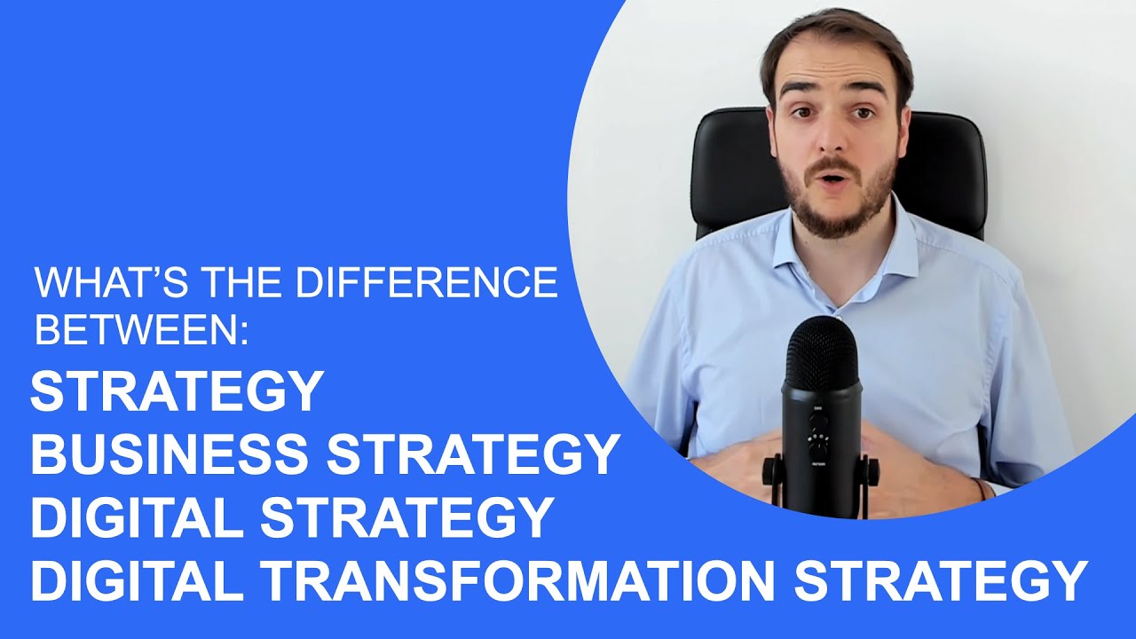 Strategy vs. Business Strategy vs. Digital Strategy vs. Digital Transformation Strategy