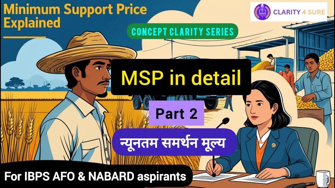 Minimum Support Price (MSP) Explained &ndash; Part 2 | Challenges, Recent developments and Reforms