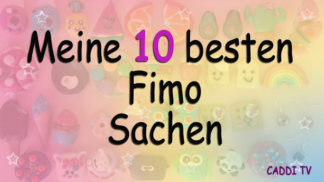 Meine 10 besten Fimo Sachen🧁😀🦄🍍