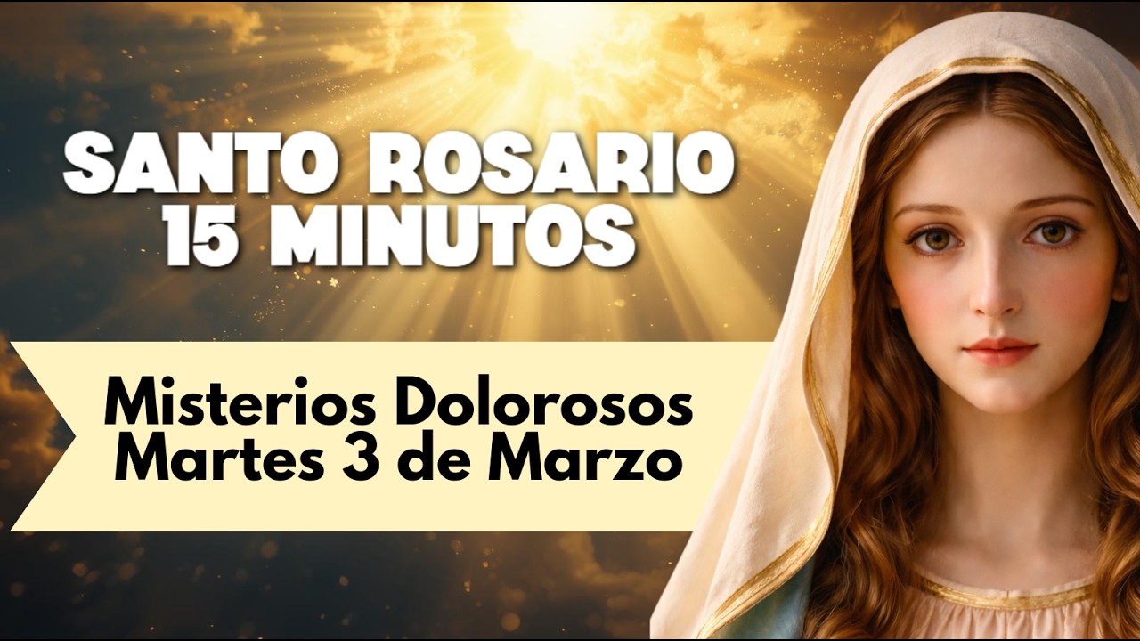 Rosario 15 minutos ✝️ | martes 3 de marzo | Misterios Dolorosos