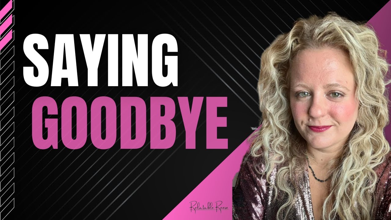 Saying Goodbye