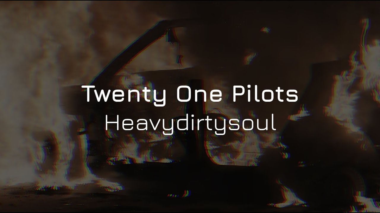 Heavydirtysoul | Letra en español | Twenty One Pilots