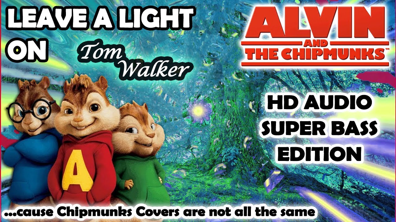 Leave a Light On (Alvin and Chipmunks HD COVER) Tom Walker