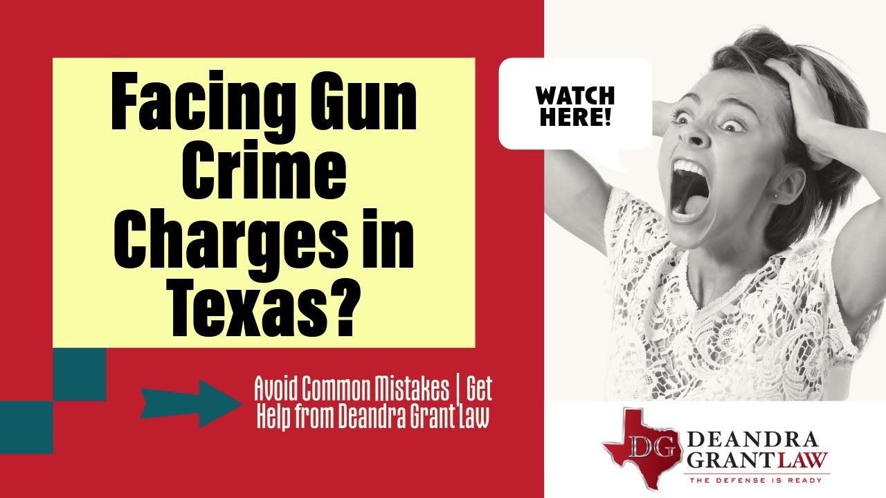 Facing Gun Crime Charges in Texas? Avoid Common Mistakes | Get Help from Deandra Grant Law