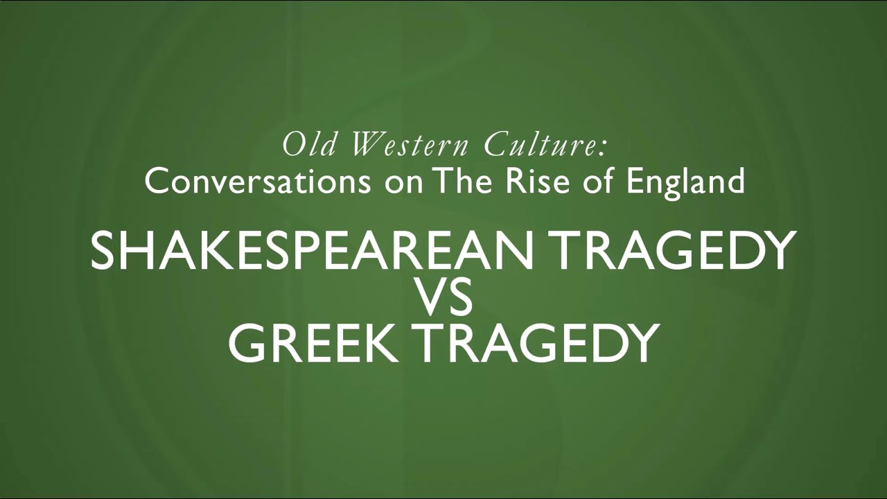 Shakespearean Tragedy vs Greek Tragedy