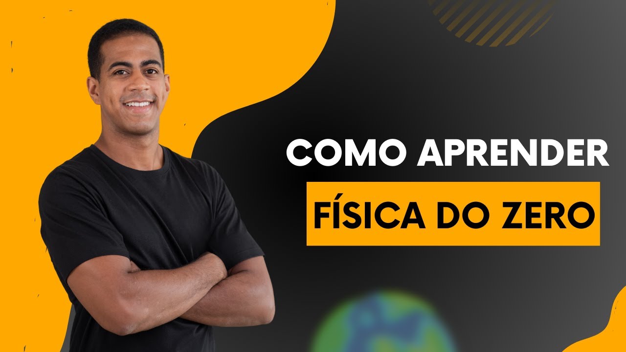 Como Aprender F&iacute;sica do Zero
