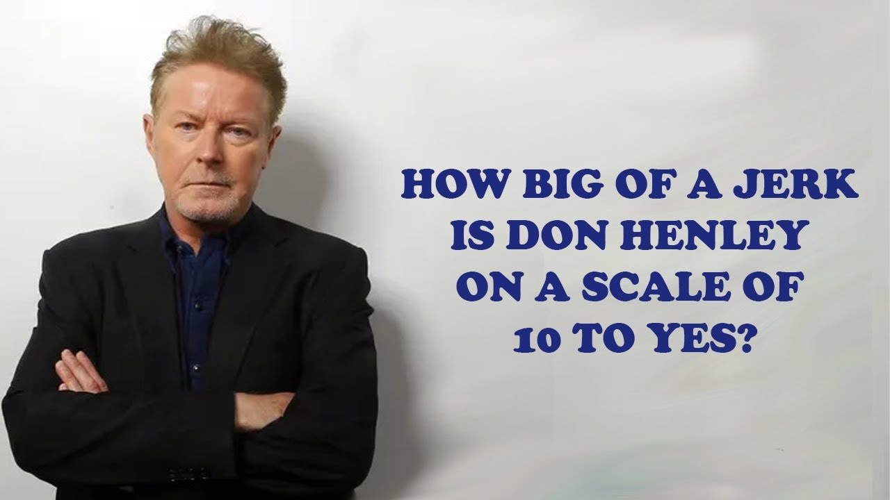 Why Is Don Henley Such A Jerk? Let Me Count The Ways! | Keys To The Castle Music