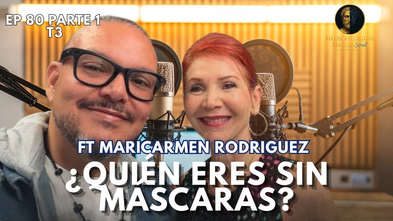 Identidad, Voz y Conciencia con Maricarmen Rodríguez | T3E80 P1 | El Filósofo Digital