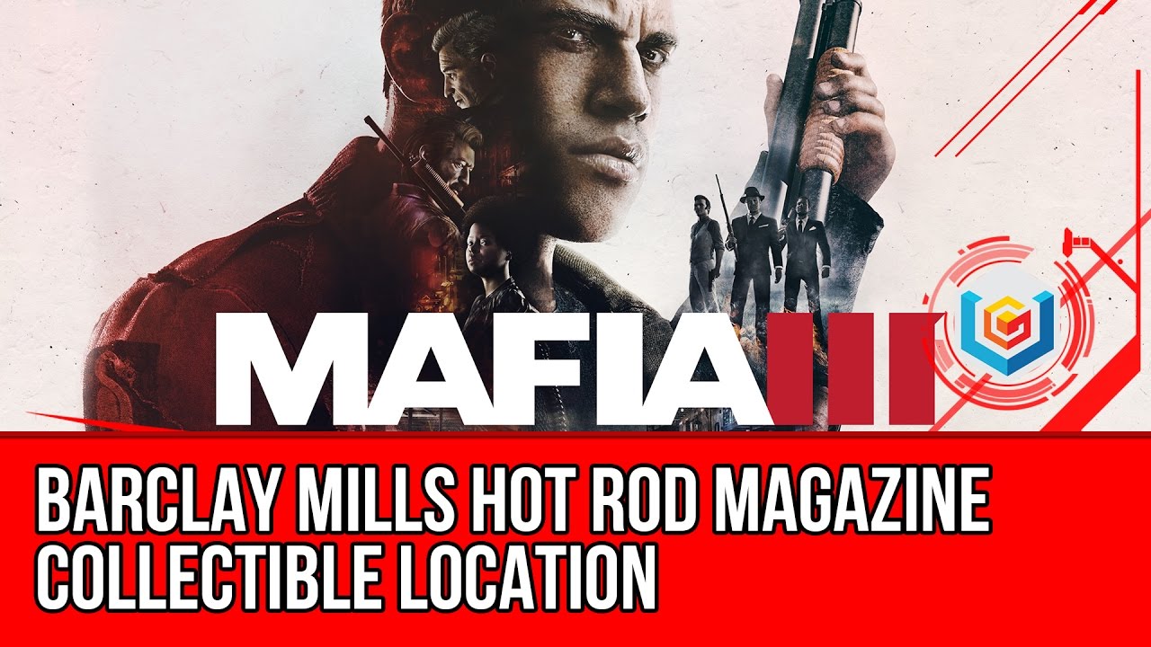 Mafia 3 Barclay Mills Hot Rod Magazine Collectible Location Guide