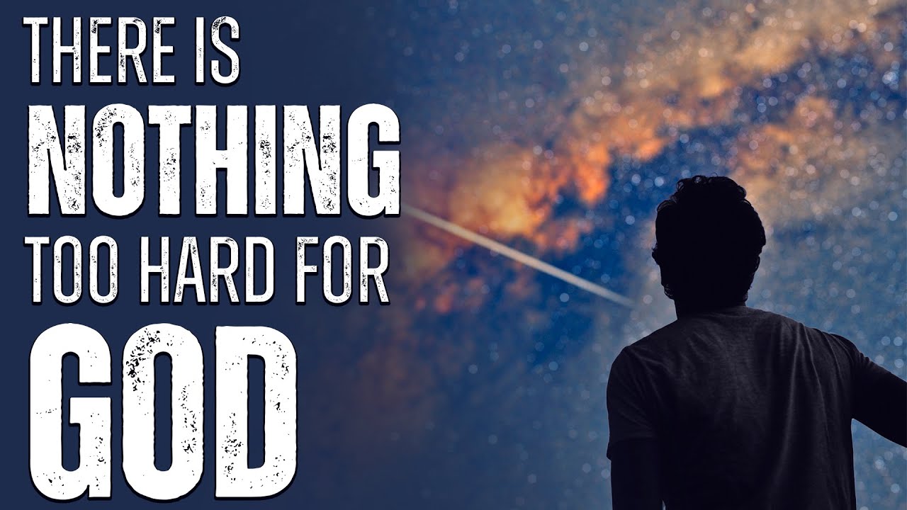 There Is Nothing Too Hard for God | Powerful Motivational and Inspirational Video