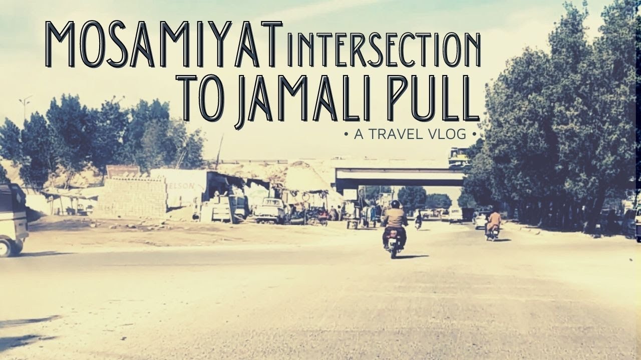 Mosamiyat to Jamali Pull | Karachi Streets