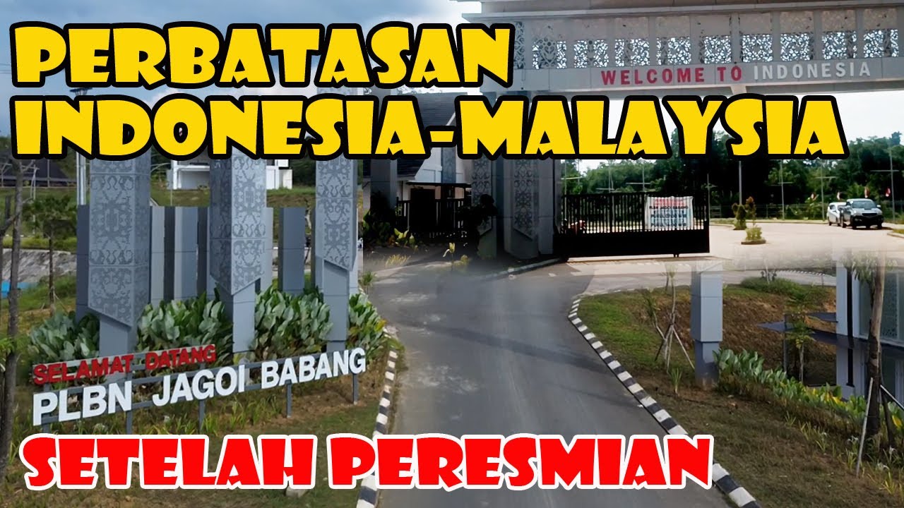 PLBN Jagoi Babang Setelah di Resmikan Jokowi
