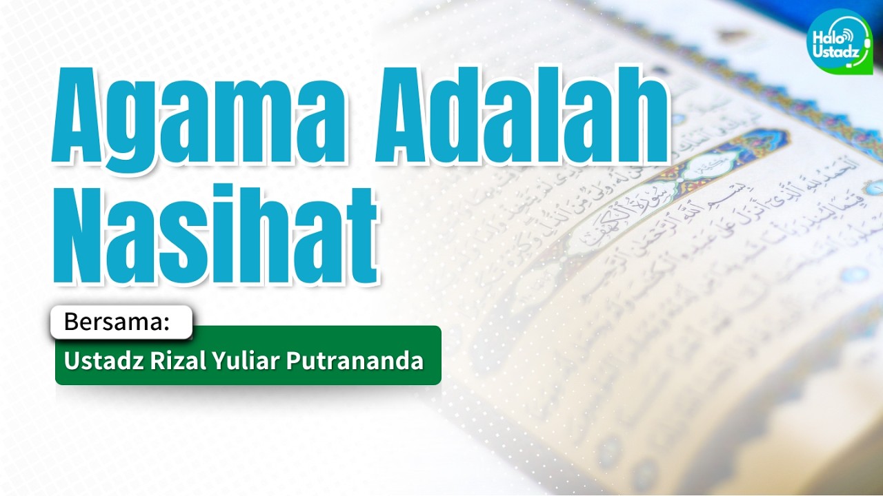 Agama Adalah Nasihat - Ustadz Rizal Yuliar Putrananda