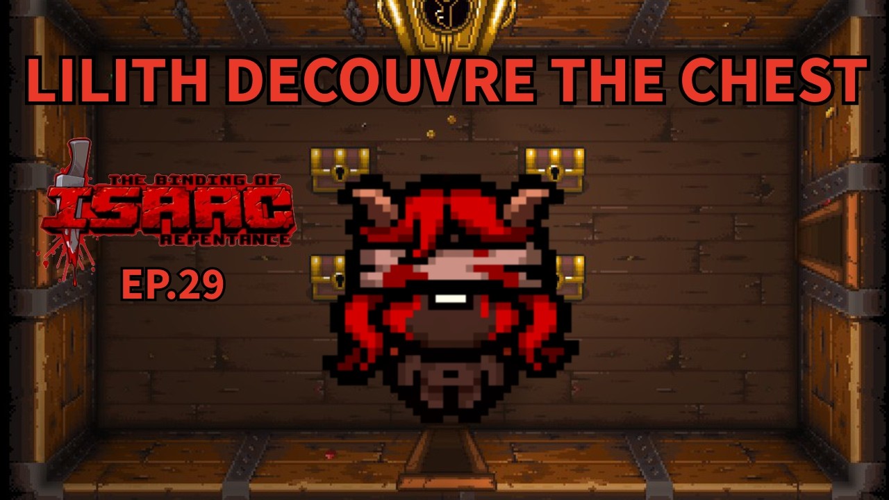 The Binding Of Isaac Lilith premier pas dans the Chest