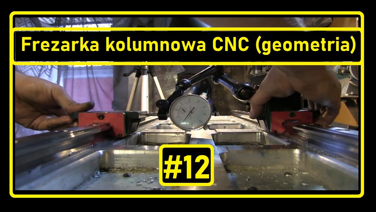 Frezarka CNC Kolumnowa #12 Korekta geometrii stołu - Druga prowadnica Ustawienie geometrii frezarki