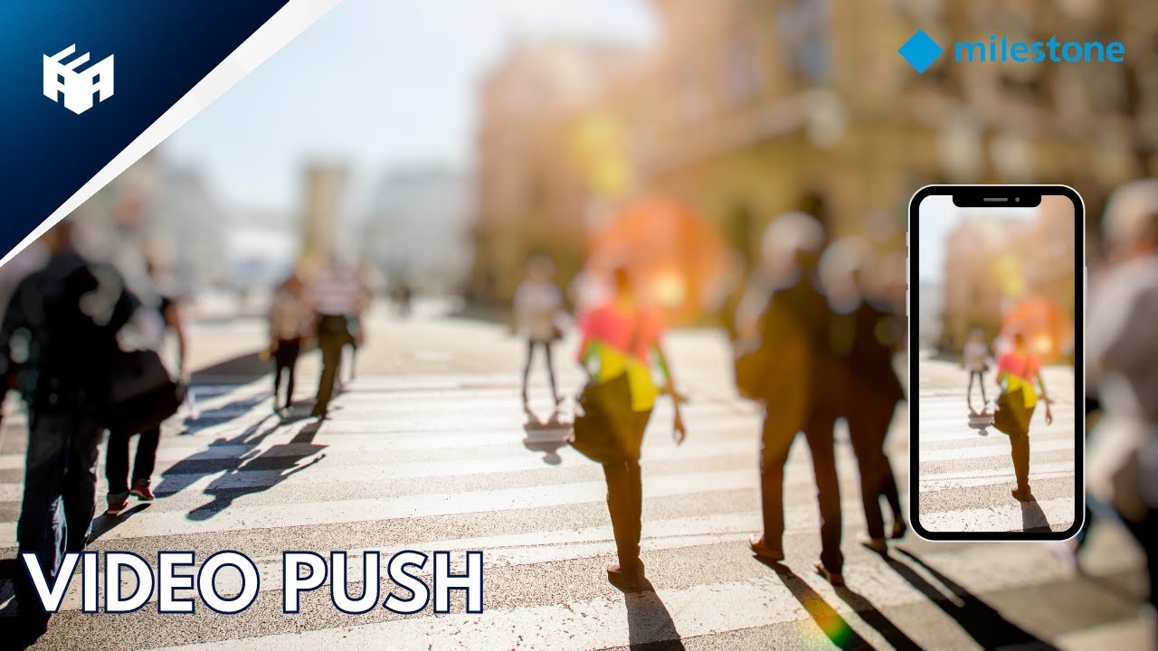 Video Push - Milestone&reg; XProtect Mobile Client