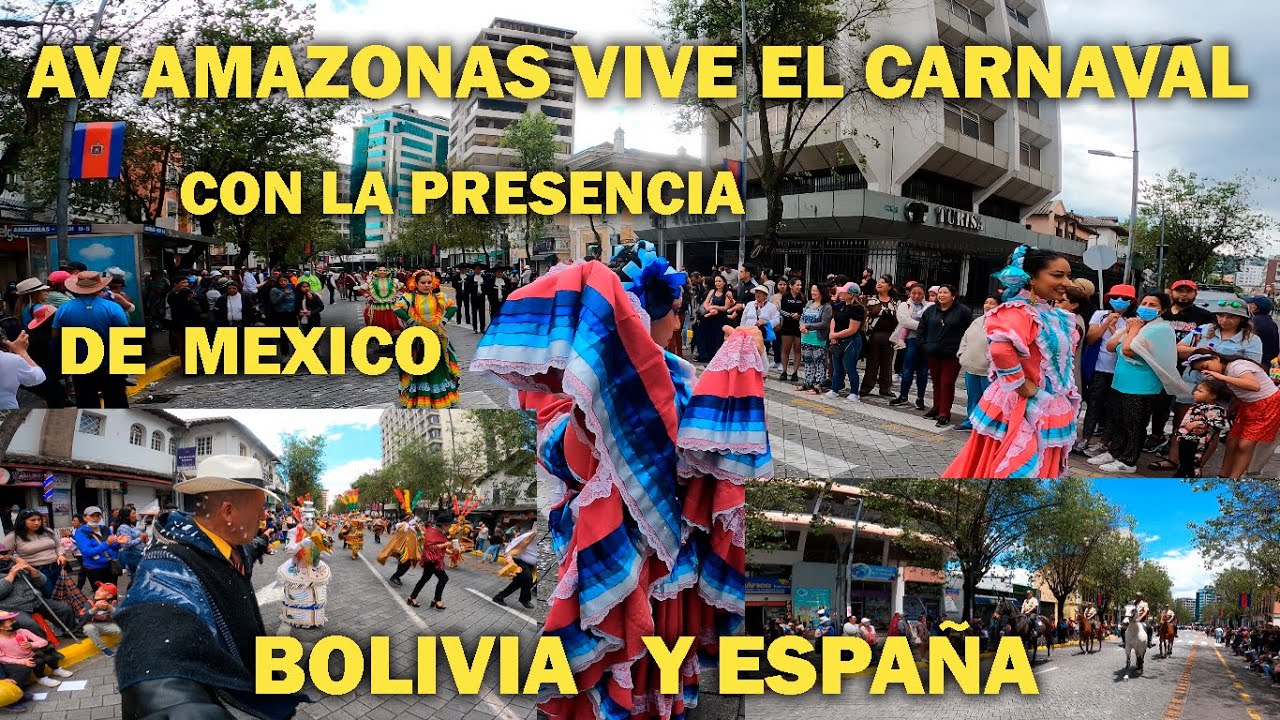 AV  AMAZONAS  VIVE EL CARNAVAL { 2023}  CON LA PARTICIPACÍON  DE MEXICO BOLIVIA Y ESPAÑA