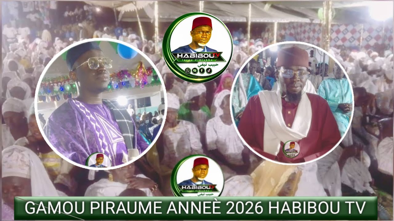 🛑 GAMOU PIERUME ANNEÈ 2026 AK CHRIF BOYE AK ELHADJI ABDOU GUAYE HABIBOU TV LEROU DIMISKHA