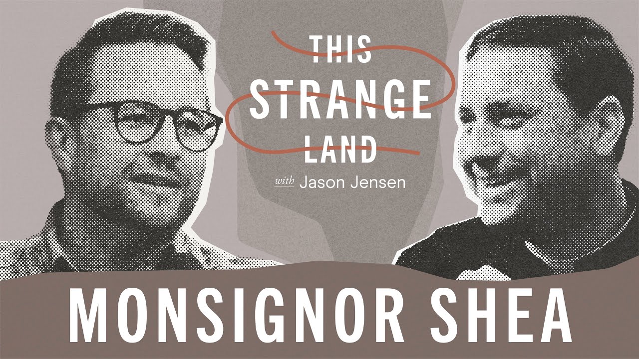 This Strange Land Ep.1 - The Religion of the Day with Monsignor Shea