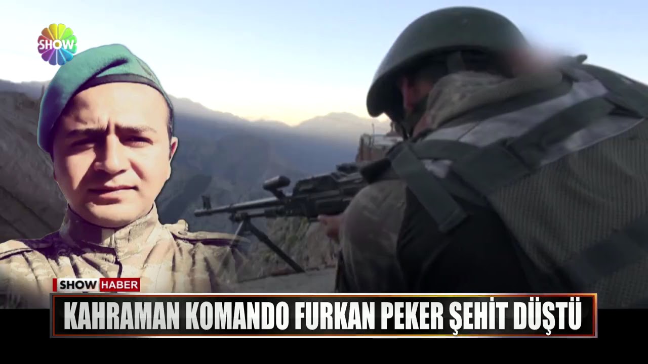 Kahraman Komando Furkan Peker şehit düştü