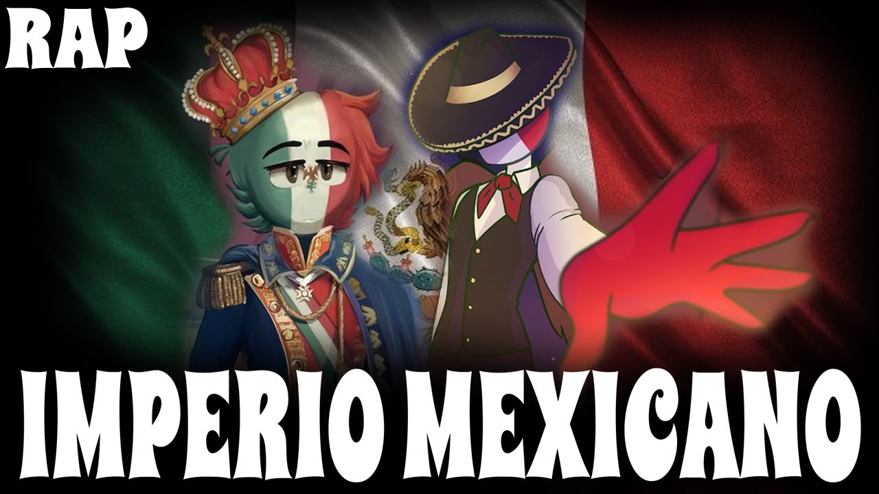 EL IMPERIO MEXICANO (COUNTRYHUMANS) | 