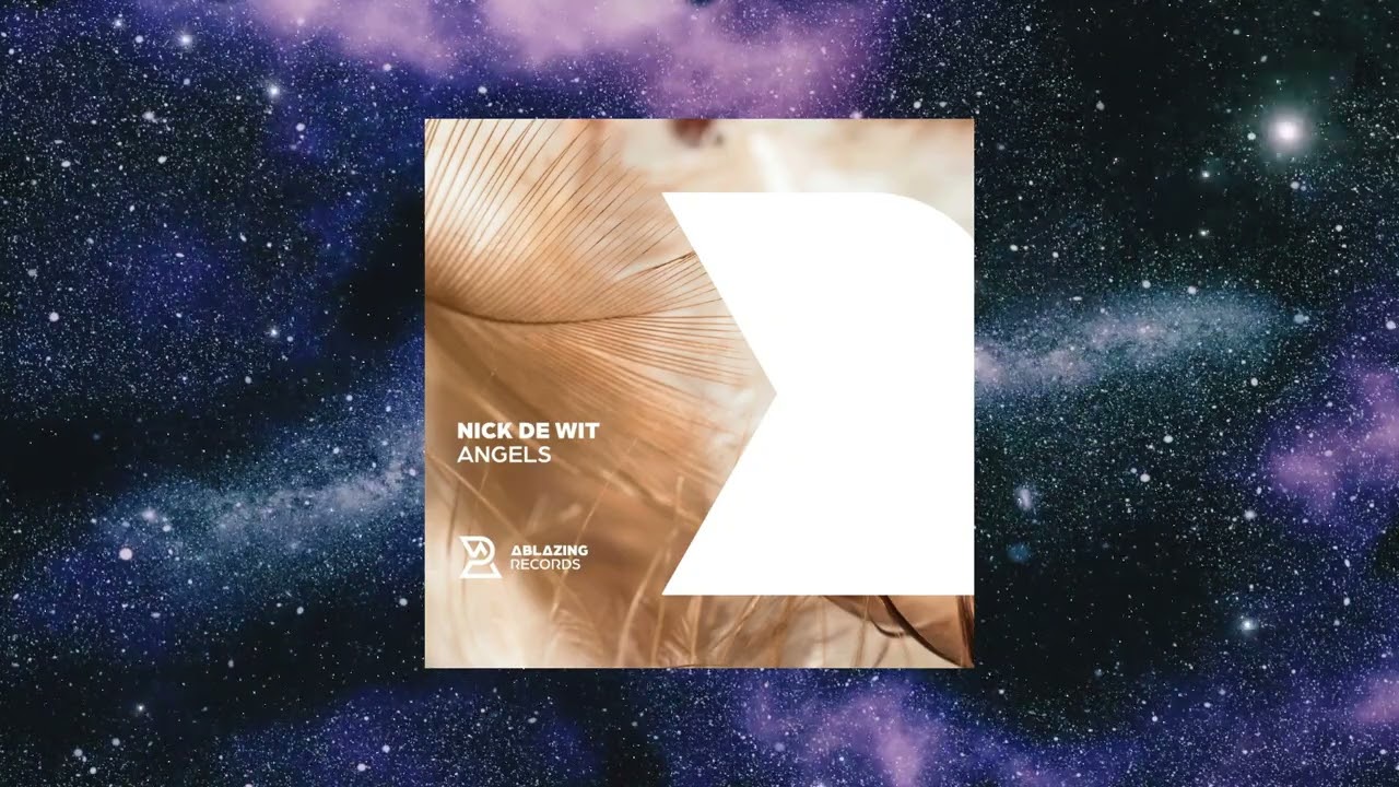 Nick De Wit - Angels (Extended Mix) [ABLAZING RECORDS]