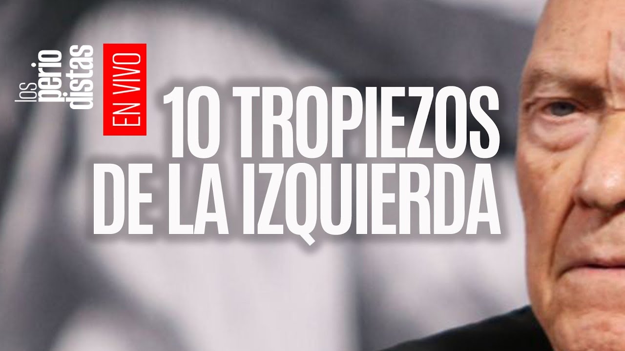 #EnVivo ¬ #LosPeriodistas ¬ Diez tropiezos de la izquierda ¬ #ENTREVISTA a Enkoll y De las Heras