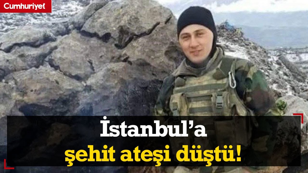 İstanbul'a şehit acısı düştü! Piyade Uzman Çavuş Ahmet Köroğlu şehit oldu