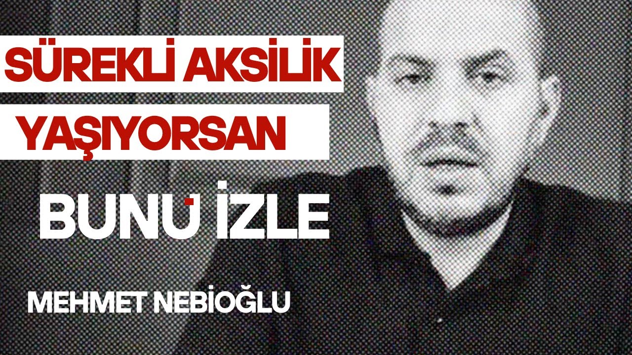 Hayatımda Sürekli Aksilik var! Diyenler- Bunu İzlesin I MEHMET NEBİOĞLU