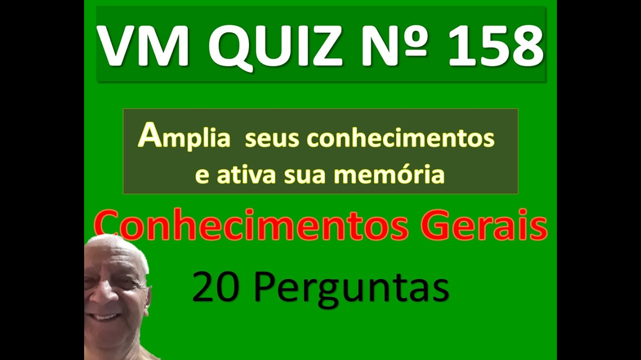 VM QUIZ Nº 158 - CONHECIMENTOS GERAIS - Vilson Martins