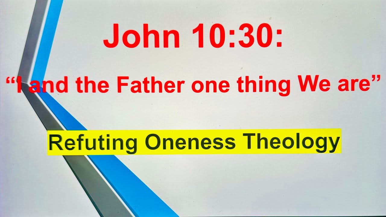 John 10 30: “I and the Father one thing We are