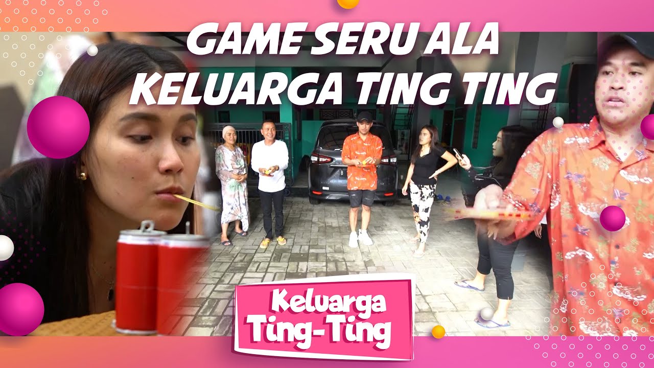 KELUARGA TING TING EPISODE 4 - Game Seru Dari Netizen Buat Keluarga Tiing Ting Dan Anwar
