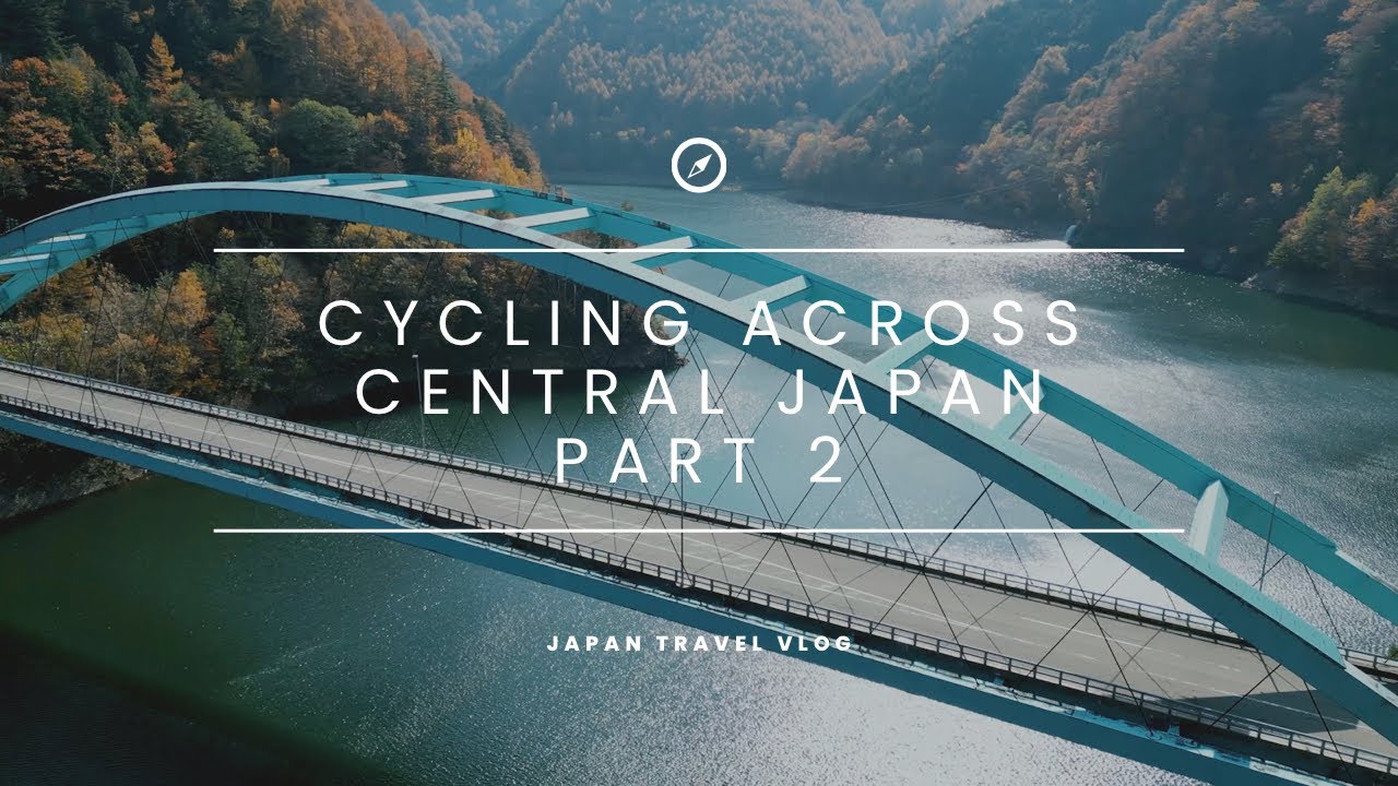 Cycling Across Central Japan - Part 2