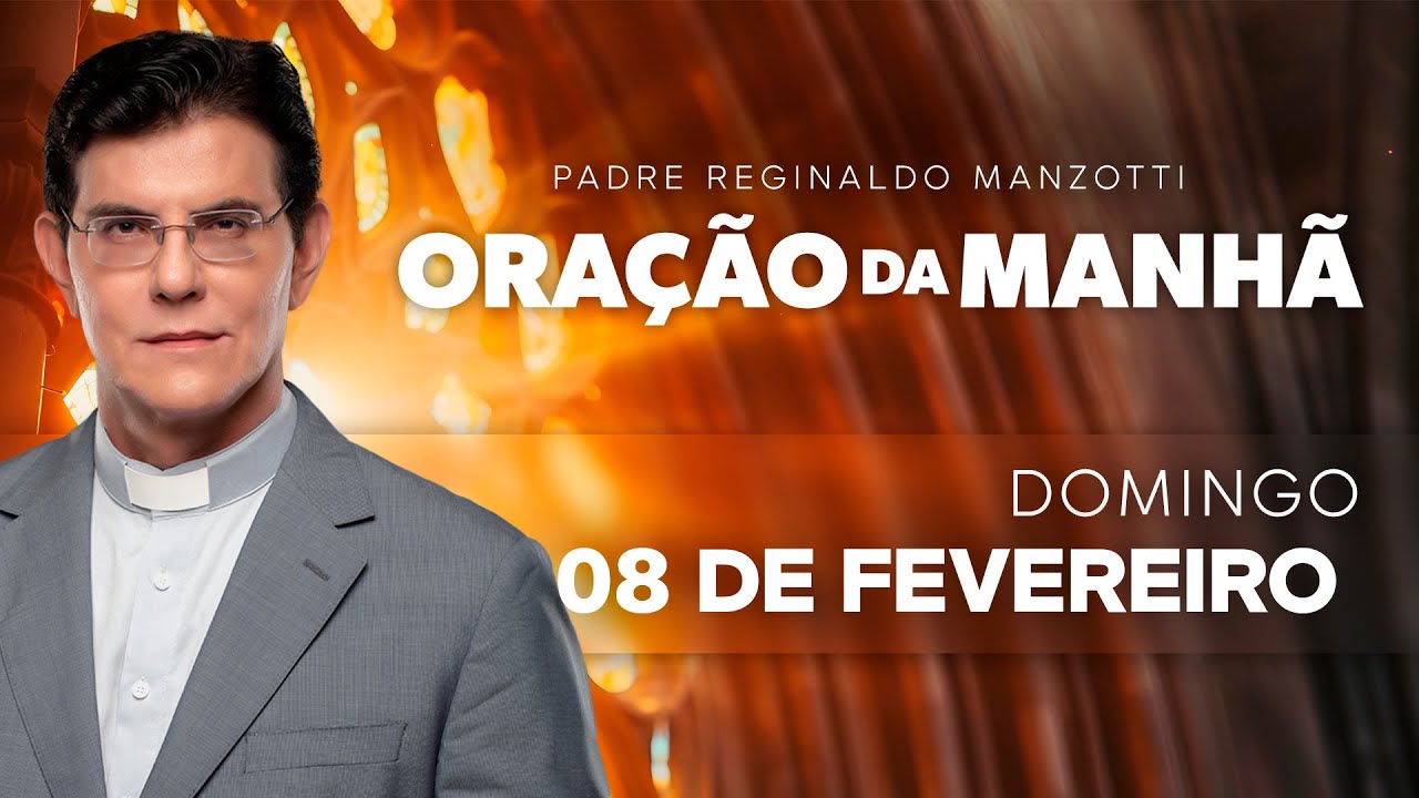 ORAÇÃO DA MANHÃ | 08/02/2026 | @PadreManzottiOficial