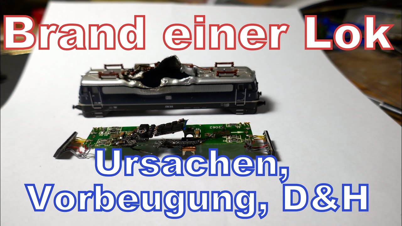 Brand auf der Modellbahn: Ursachen und Vorbeugung!!! D&H-Bericht, Märklin, Minitrix, Spur N, H0, Z