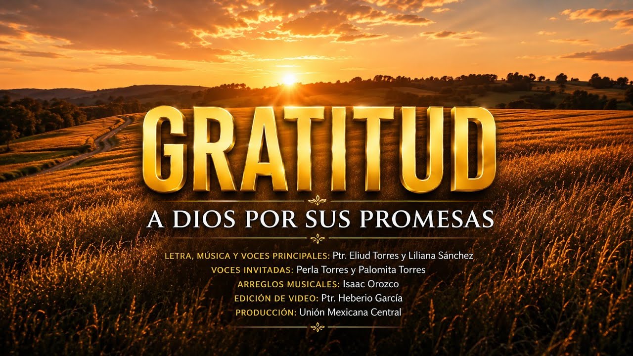 Gratitud a Dios por sus promesas|Canto Tema De Gratitud UMC|Semana de Gratitud